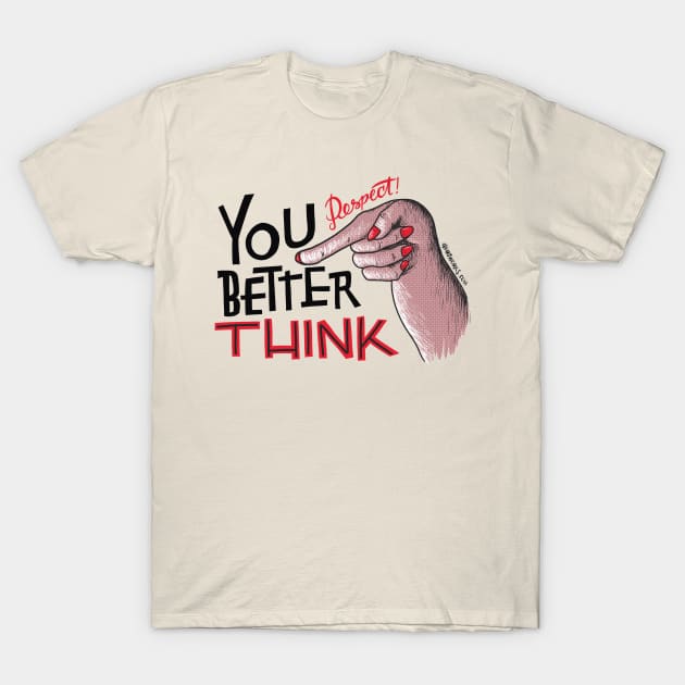 You better think T-Shirt by adiartworks.com